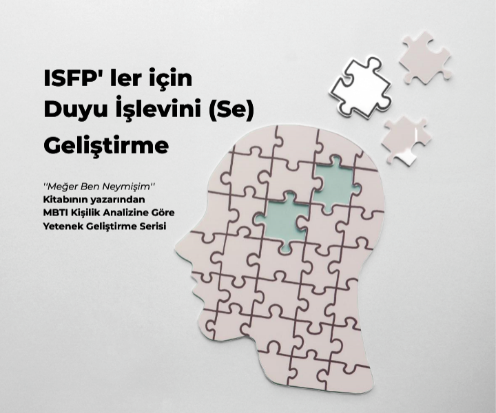 ISFP’ ler İçin (Se) İşlevini Geliştirme